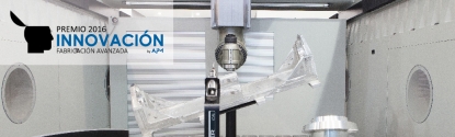 Catorce avances tecnológicos optan al Premio de Innovación en Tecnologías de Fabricación Avanzada 2016