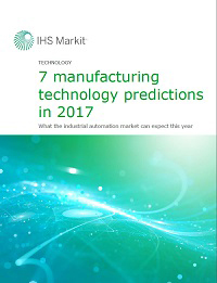 IHS Markit marca las siete principales predicciones en relación a la tecnología de fabricación para 2017
