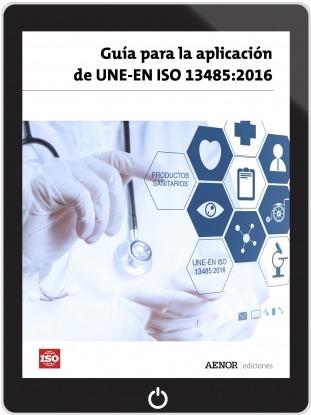 Aenor publica una guía práctica para la aplicación de la UNE-EN ISO 13485:2016
