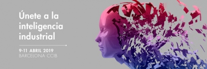 Advanced Factories 2019 permitirá unirse a la Inteligencia Industrial