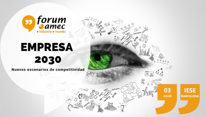 El Fórum amec analizará cómo será la empresa en 2030 y cómo anticiparse al escenario competitivo mundial