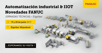 FANUC organiza unas jornadas técnicas con novedades en Automatización Industrial & IIoT en Elgoibar