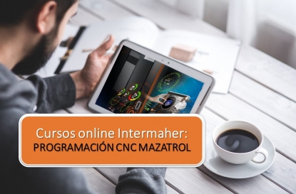 Cursos de programación CNC MAZATROL 100% online