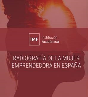 IMF Institución Académica estudia el perfil de la mujer emprendedora del siglo XXI
