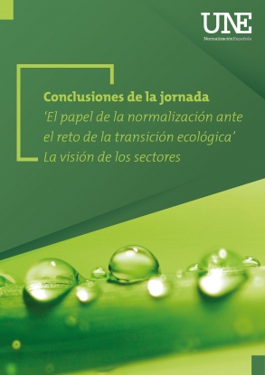 UNE publica un informe sobre la jornada 'El papel de la normalización ante el reto de la transición ecológica'