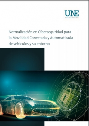 Normalización en ciberseguridad para la movilidad conectada y automatizada de vehículos y su entorno