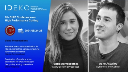 Ideko presenta avances tecnológicos para la optimización de procesos de fabricación industrial