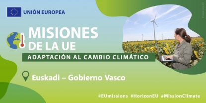 Euskadi, elegida para formar parte de la Misión de Adaptación al Cambio Climático de la UE