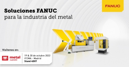 FANUC mostrará en MetalMadrid soluciones para automatizar la industria del metal