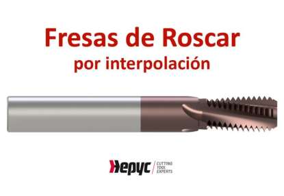 Fresas de roscar por interpolación