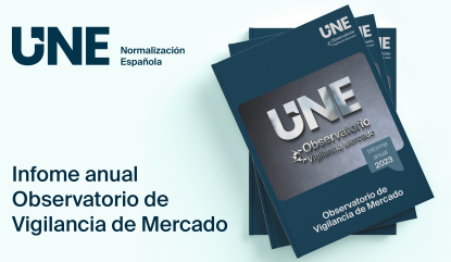 El Observatorio de Vigilancia de Mercado de UNE publica una nueva edición de su informe anual