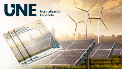UNE aporta soluciones para el reto de la transición energética