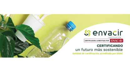 Envacir verificará la trazabilidad de los procesos de reciclado en productos plásticos