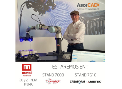AsorCAD participará en MetalMadrid junto a sus partners Creaform y Metrologic Group